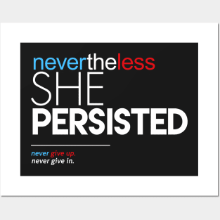 Nevertheless She Persisted (Never Give Up) Posters and Art